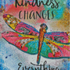 Kindness Change Everything Diamond Painting