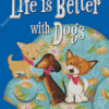 Life Is Better With Dogs Diamond Painting