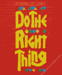 Do The Right Thing Poster Diamond Painting