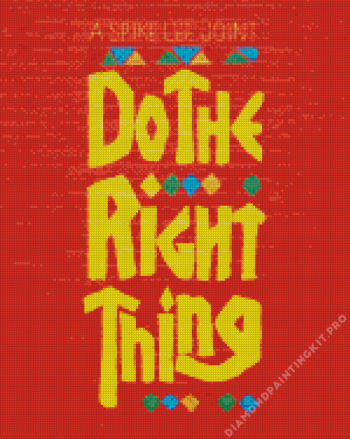 Do The Right Thing Poster Diamond Painting
