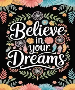 Believe In Your Dreams Diamond Painting