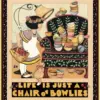 Life Is Just A Chair Of Bowlies Diamond Painting